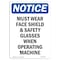 Signmission OSHA Notice Sign, Must Wear Face Shield & Safety, 10in X 7in Aluminum, 7" W, 10" H, Portrait OS-NS-A-710-V-14295 - alternate 1